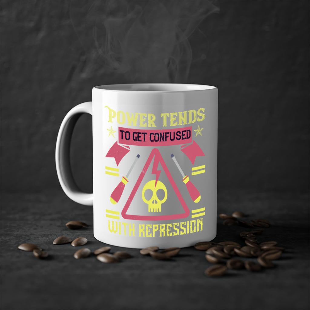 Power tends to get confused with repression Style 17#- electrician-Mug / Coffee Cup
