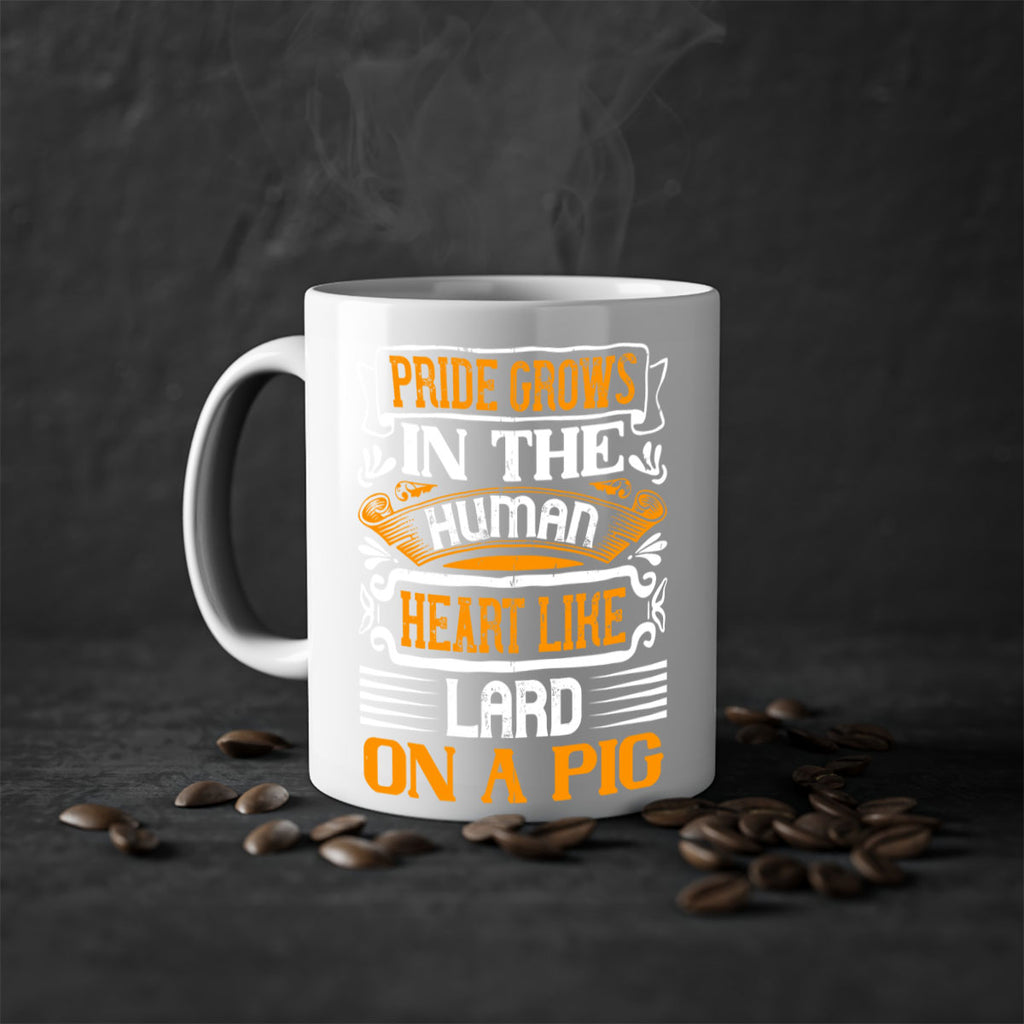 Pride grows in the human heart like lard on a pigg Style 32#- pig-Mug / Coffee Cup