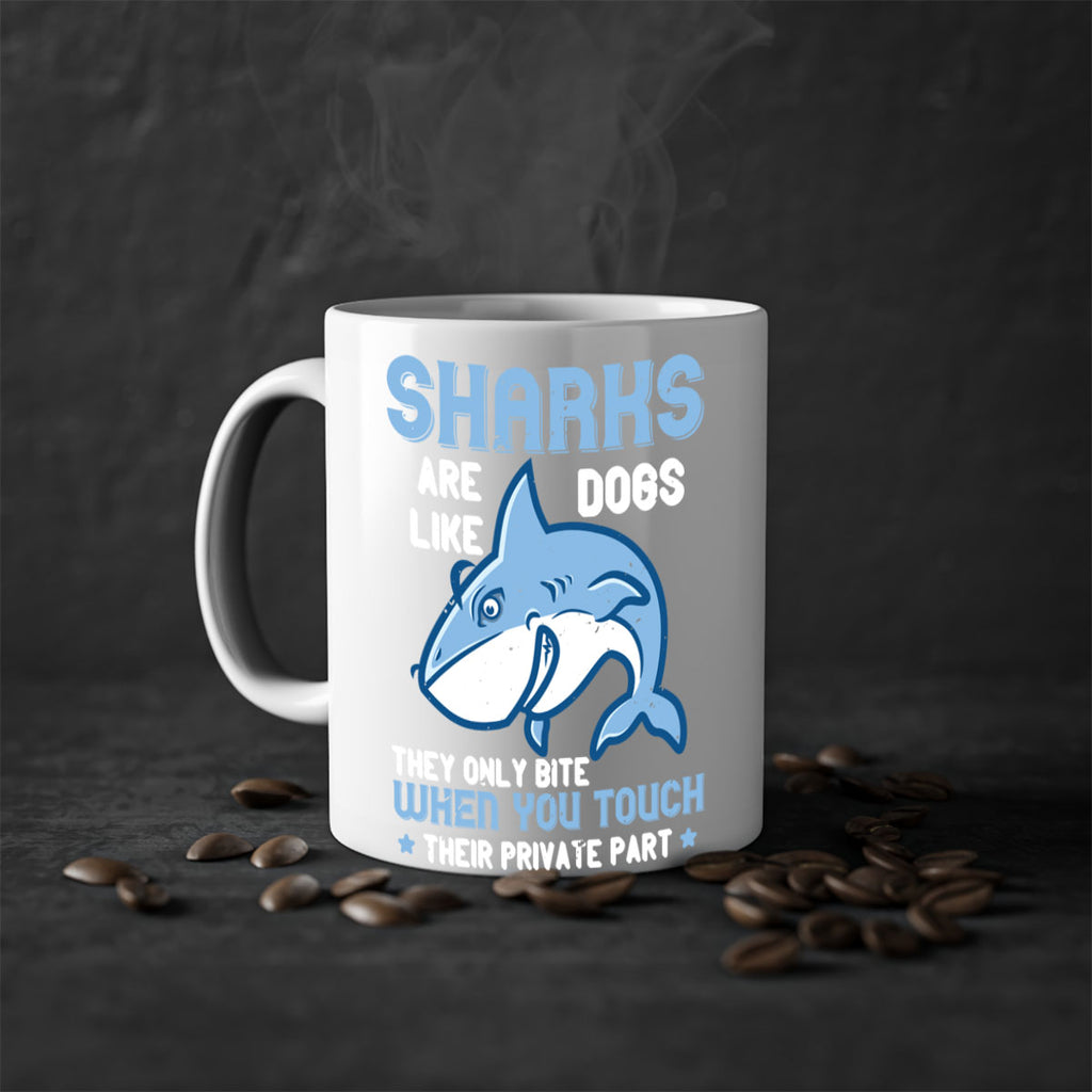 Sharks are like dogs They only bite when you touch their private part Style 38#- Shark-Fish-Mug / Coffee Cup