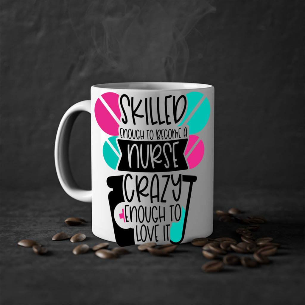 Skilled Enough To Become A Nurse Crazy Enough To Love It Style Style 39#- nurse-Mug / Coffee Cup