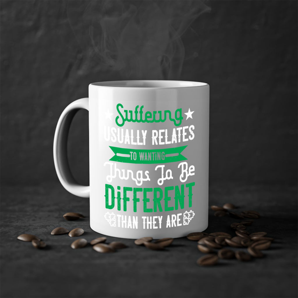 Suffering usually relates to wanting things to be different than they are Style 29#- Self awareness-Mug / Coffee Cup