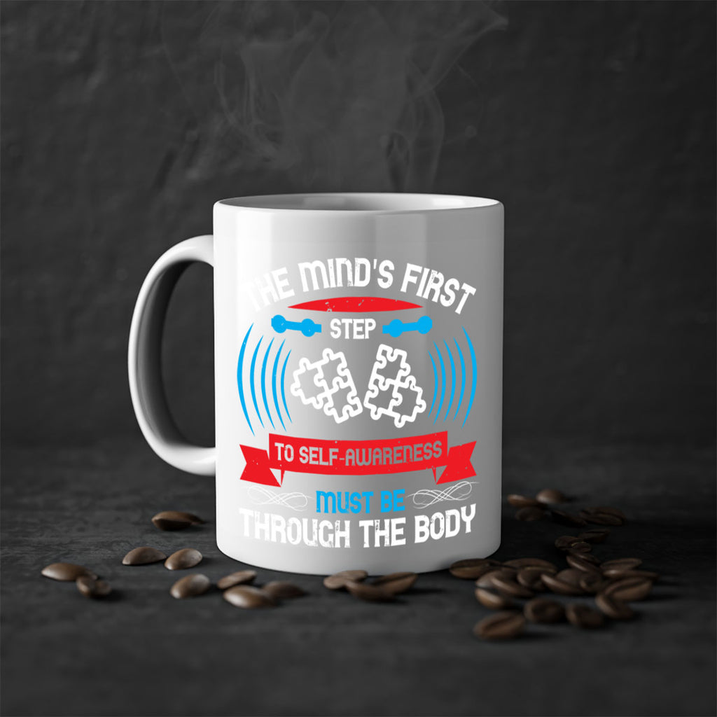 The minds first step to selfawareness must be through the body Style 19#- Self awareness-Mug / Coffee Cup