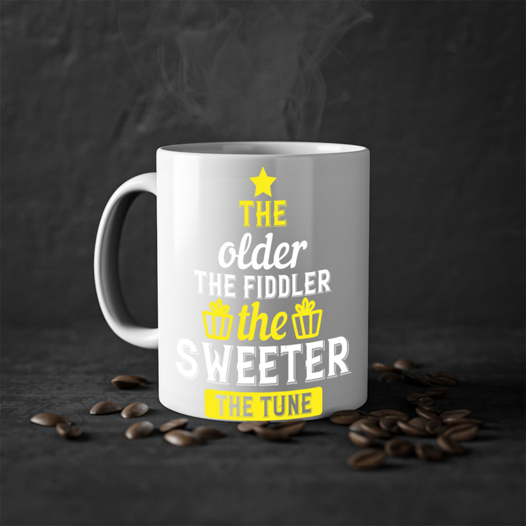 The older the fiddler the sweeter the tune Style 35#- birthday-Mug / Coffee Cup