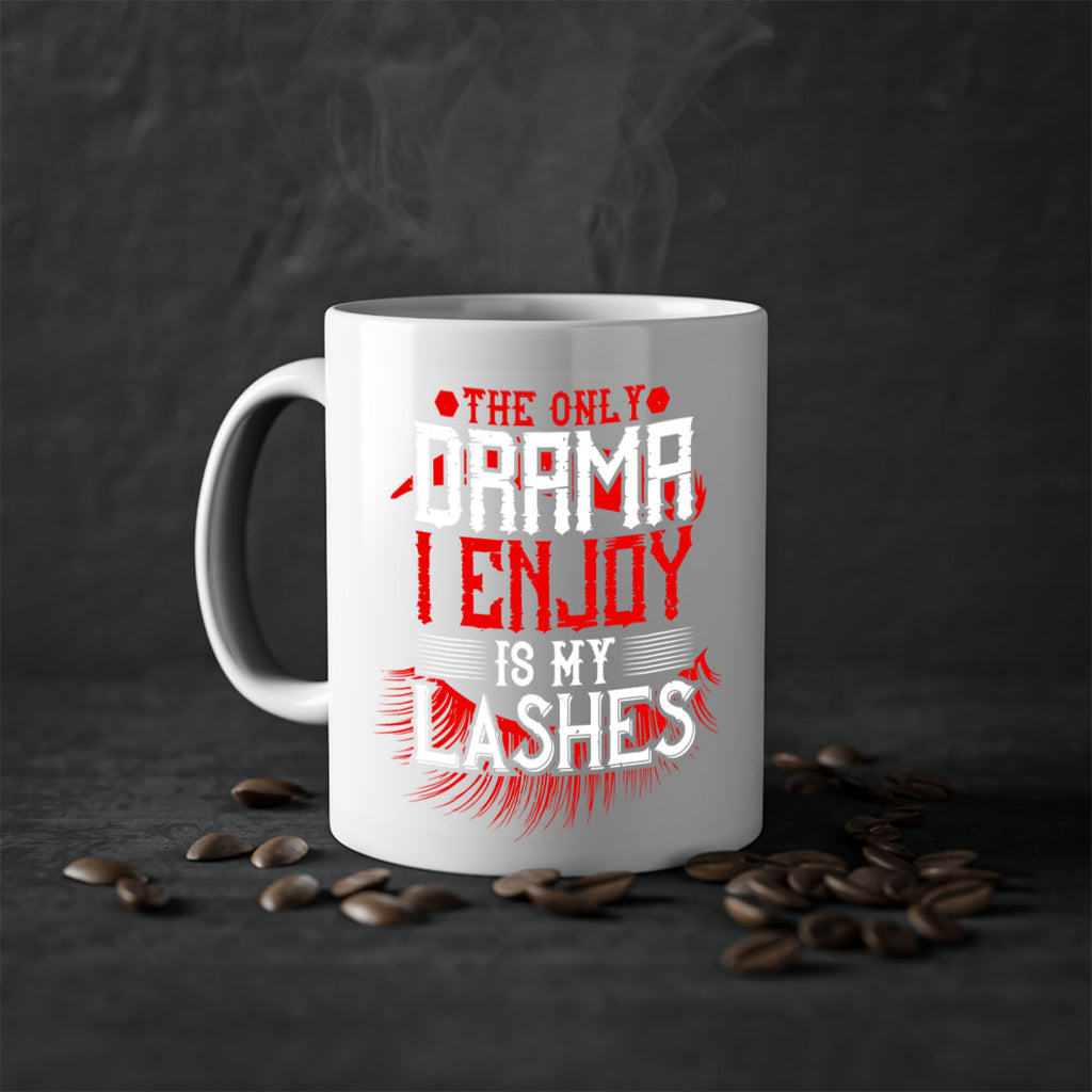 The only drama I enjoy is my lashes Style 182#- makeup-Mug / Coffee Cup
