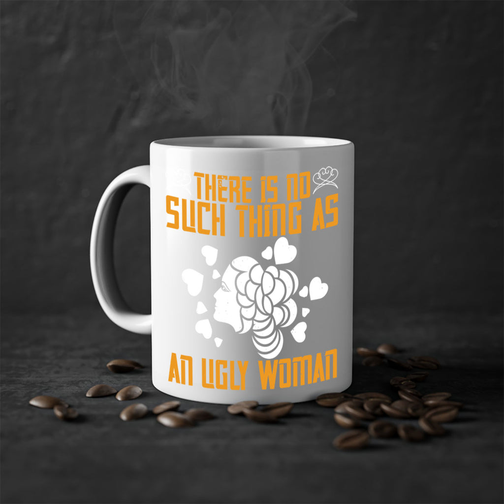 There is no such thing as an ugly woman Style 25#- World Health-Mug / Coffee Cup