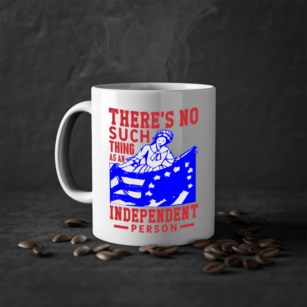 There is no suck thing as an independent Style 43#- 4th Of July-Mug / Coffee Cup