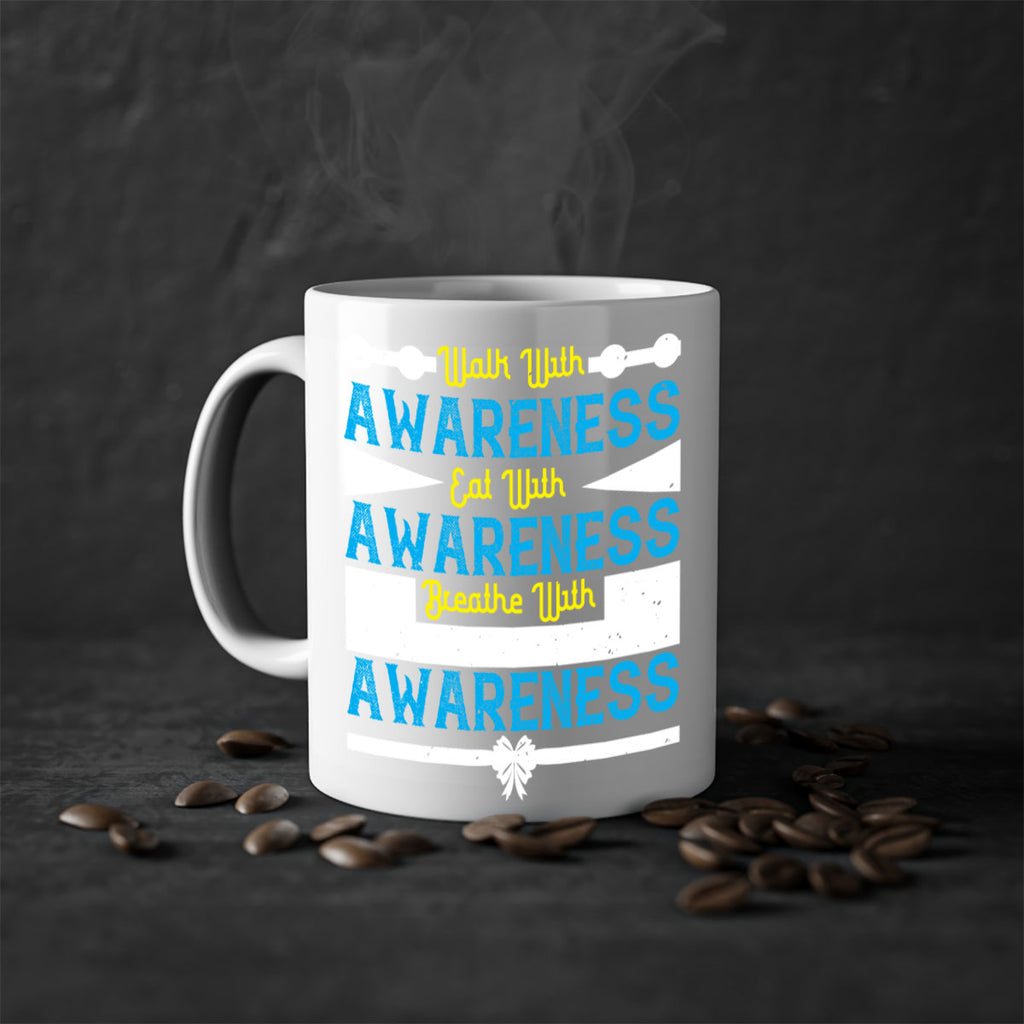 Walk with awareness Eat with awareness Breathe with awareness Style 9#- Self awareness-Mug / Coffee Cup