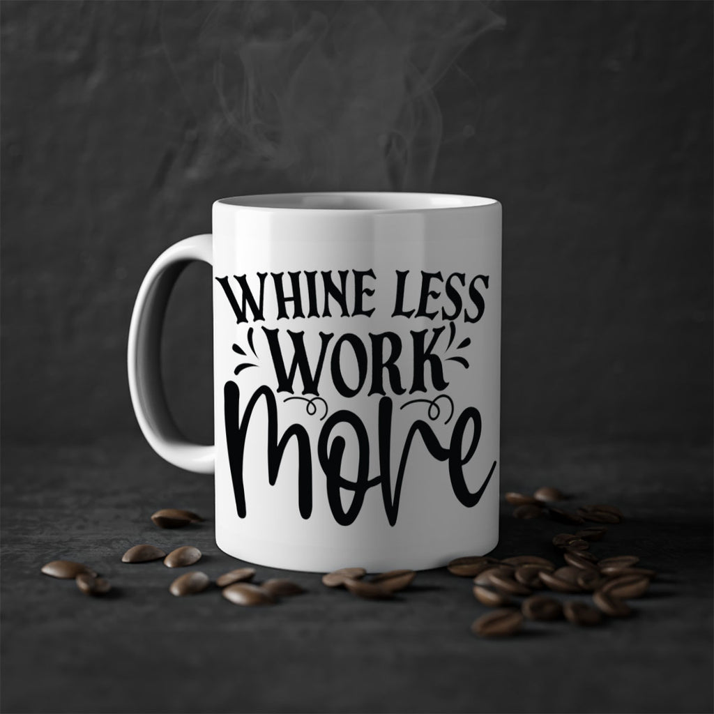 Whine less work more Style 64#- motivation-Mug / Coffee Cup