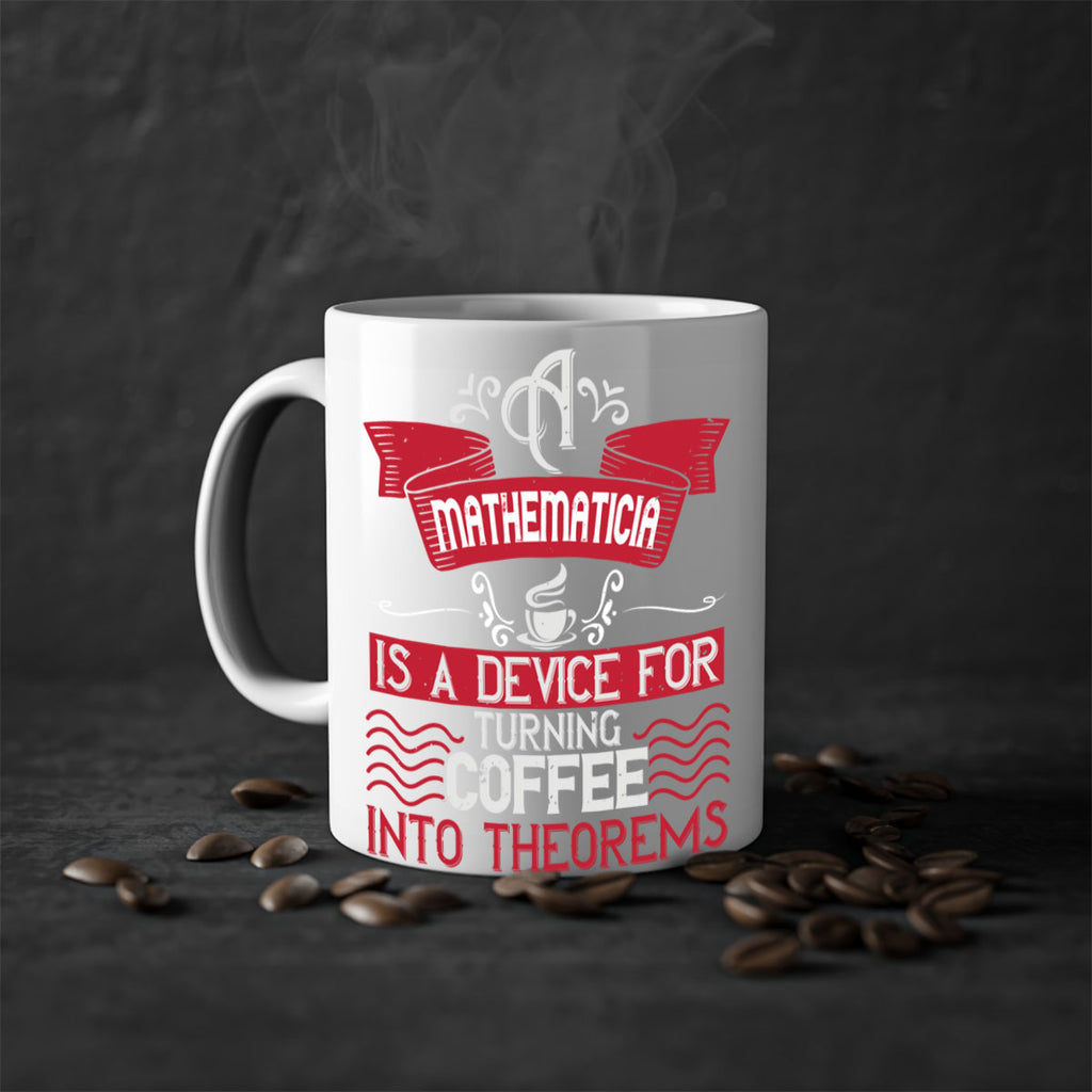 a mathematician is a device for turning coffee into theorems 270#- coffee-Mug / Coffee Cup