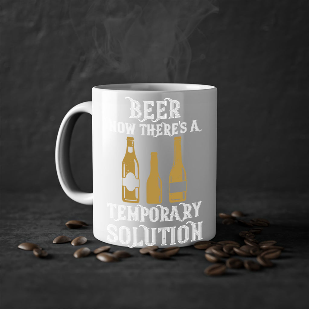 beer now theres a temporary solution 100#- beer-Mug / Coffee Cup