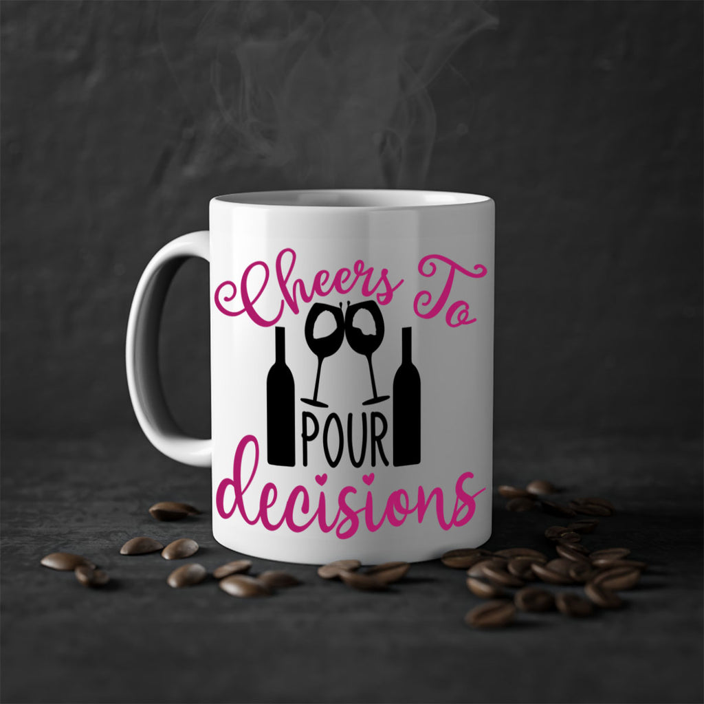 cheers to pour decisions 201#- wine-Mug / Coffee Cup