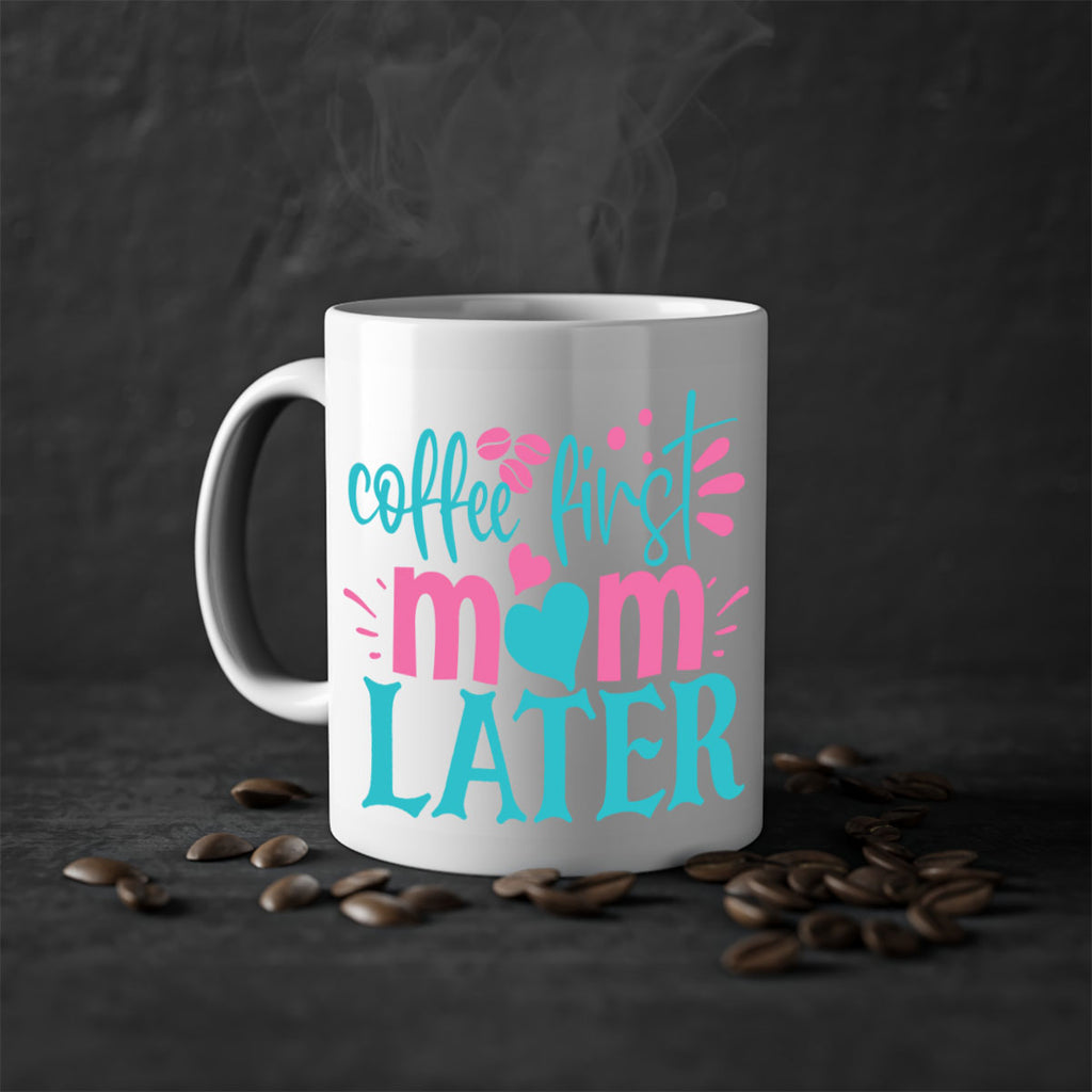 coffee first mom later 247#- coffee-Mug / Coffee Cup