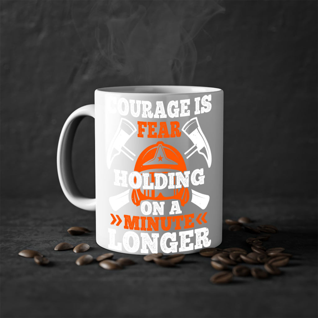 courager is fear holding on a minute longer Style 85#- fire fighter-Mug / Coffee Cup