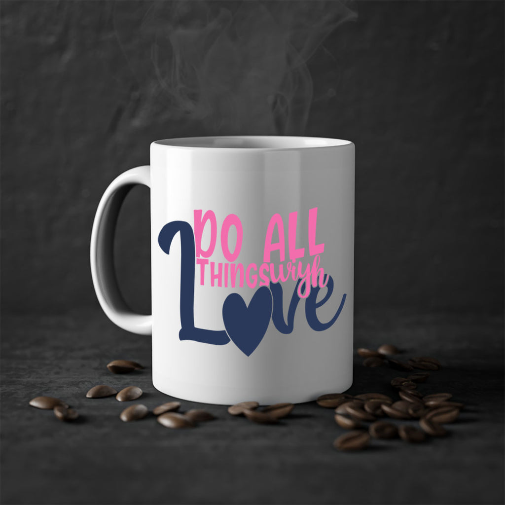 do all things with love Style 128#- motivation-Mug / Coffee Cup