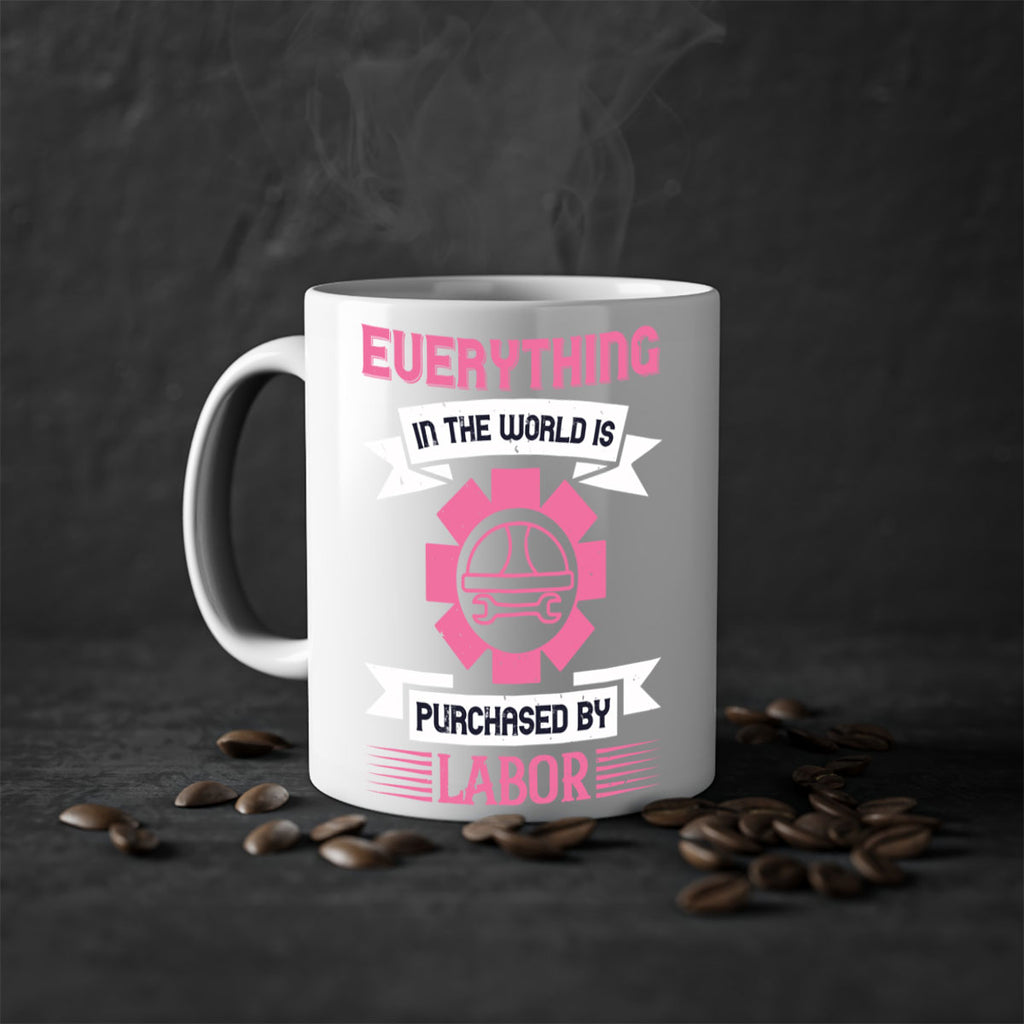everything in the world is purchased by labor 43#- labor day-Mug / Coffee Cup