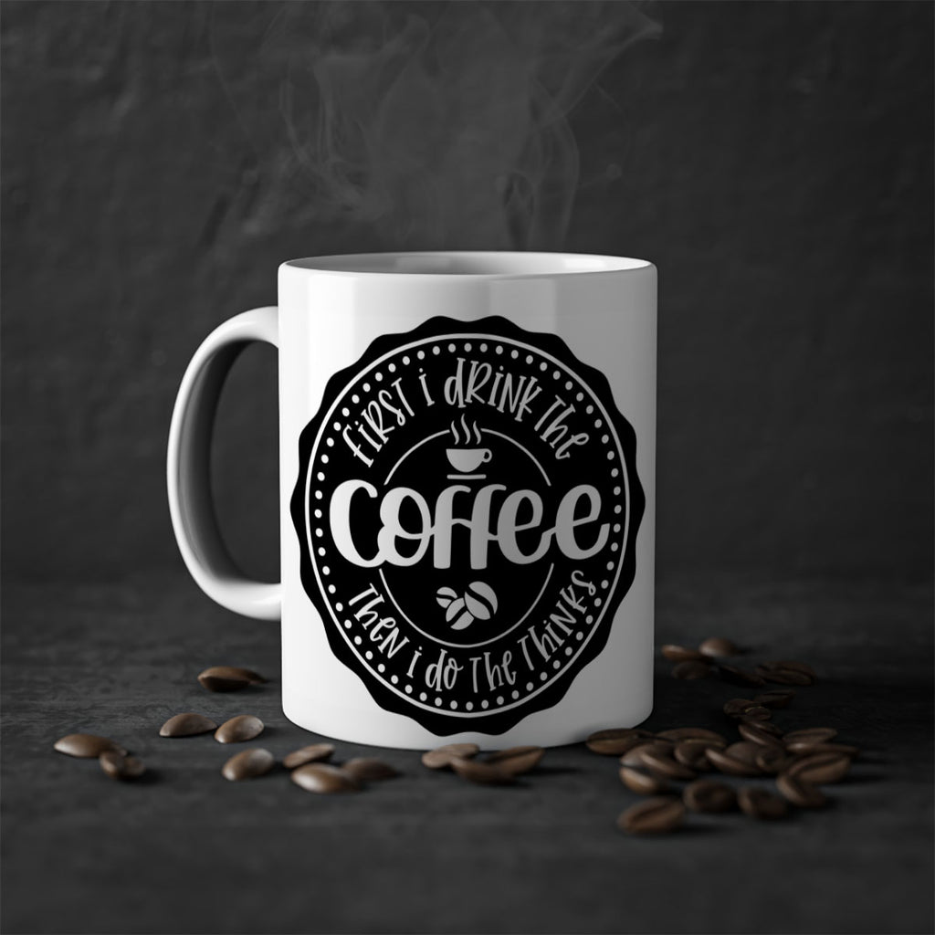 first i drink the coffee then i do the thinks 121#- coffee-Mug / Coffee Cup