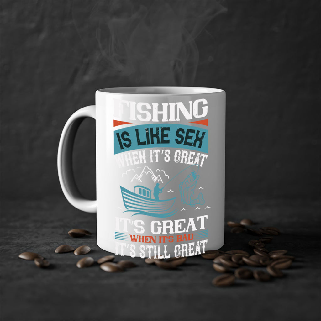 fishing is like sex when its great 146#- fishing-Mug / Coffee Cup