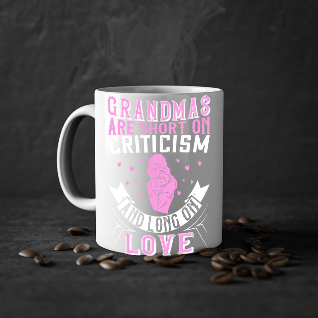 grandmas are short on criticism and long on love 175#- mom-Mug / Coffee Cup