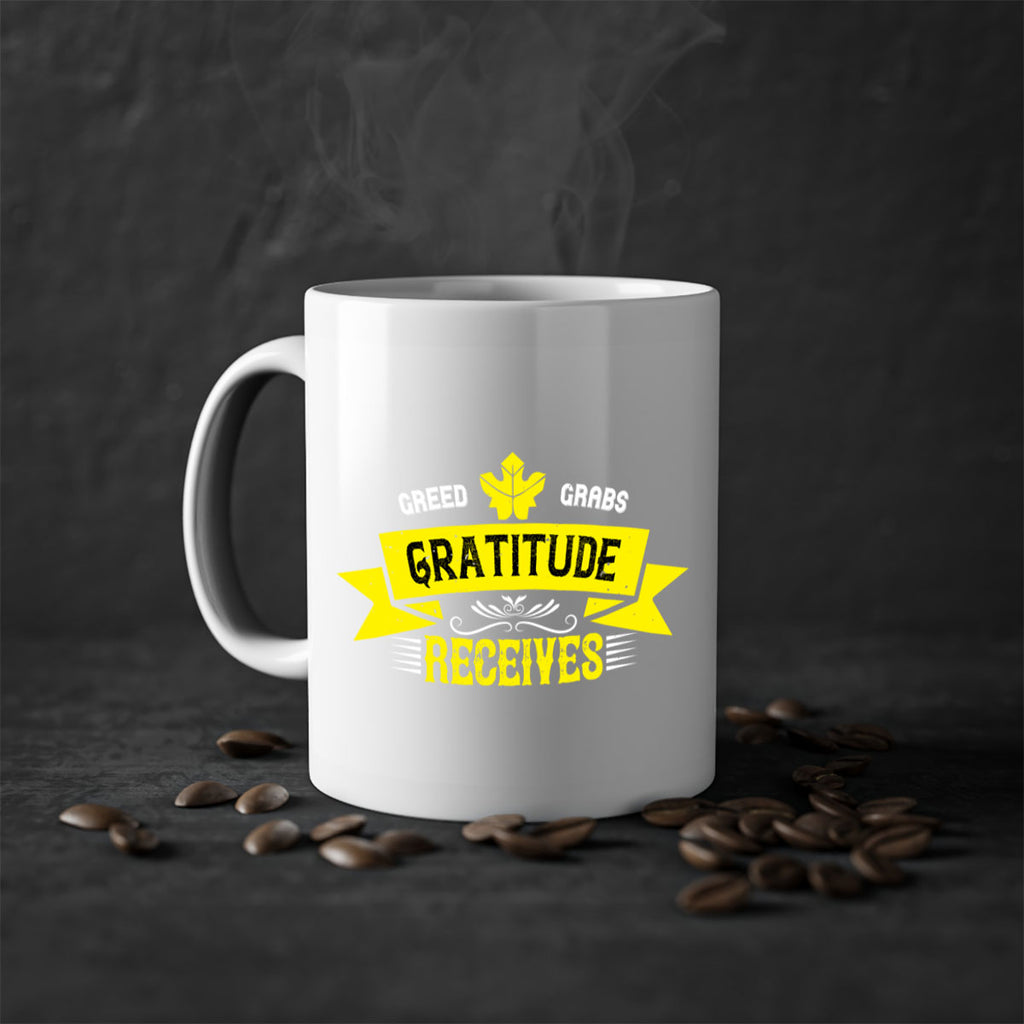 greed grabs gratitude receives 37#- thanksgiving-Mug / Coffee Cup