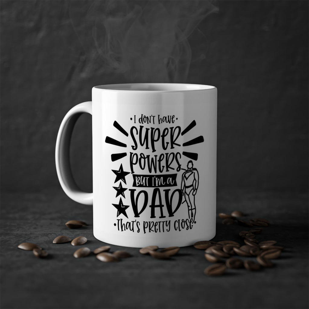 i dont have super powers but im a dad 45#- fathers day-Mug / Coffee Cup