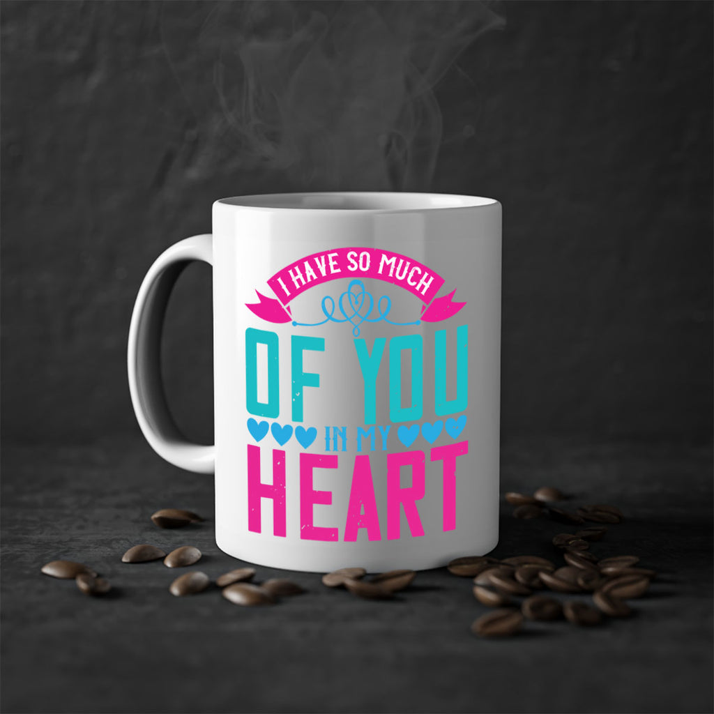 i have so much of you in my heart 161#- mom-Mug / Coffee Cup