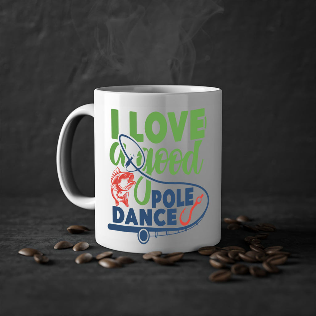 i love a good pole dance 212#- fishing-Mug / Coffee Cup