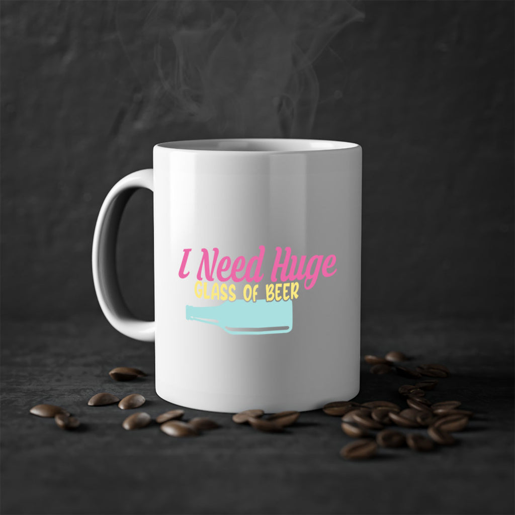 i need huge glass of beer 143#- beer-Mug / Coffee Cup