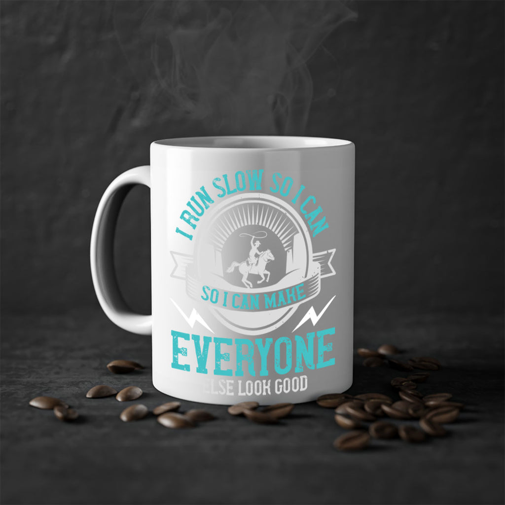 i run slow so i can make everyone else look good 38#- running-Mug / Coffee Cup