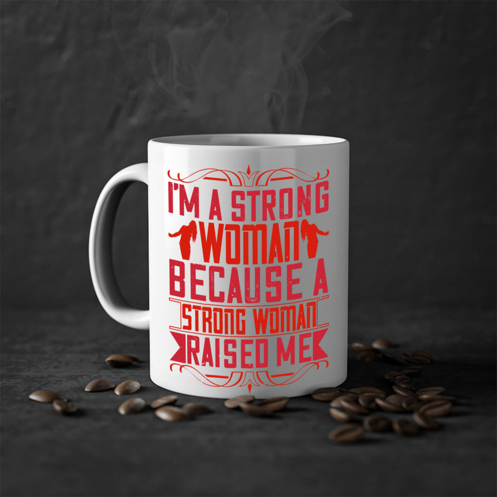 i’m a strong woman because a strong woman raised me 44#- parents day-Mug / Coffee Cup