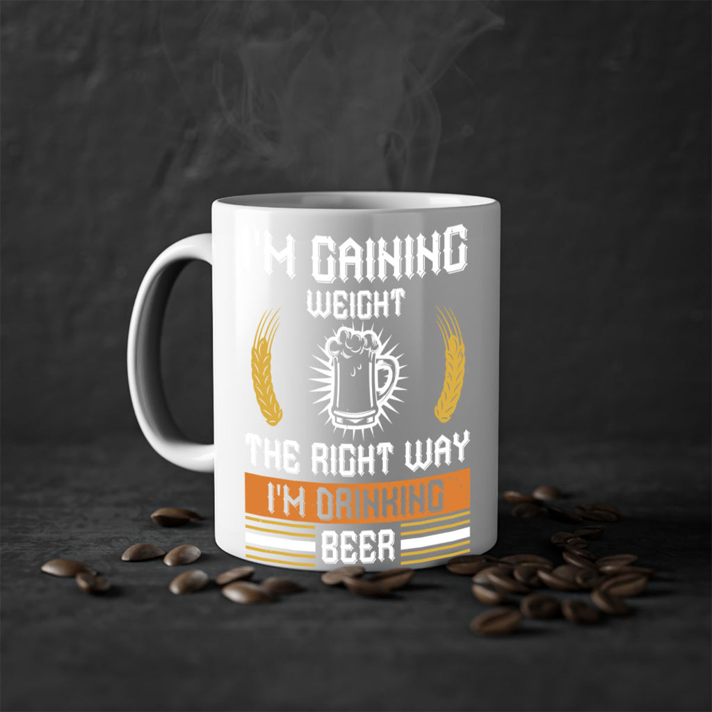 im gaining weight the right way im drinking beer 71#- beer-Mug / Coffee Cup