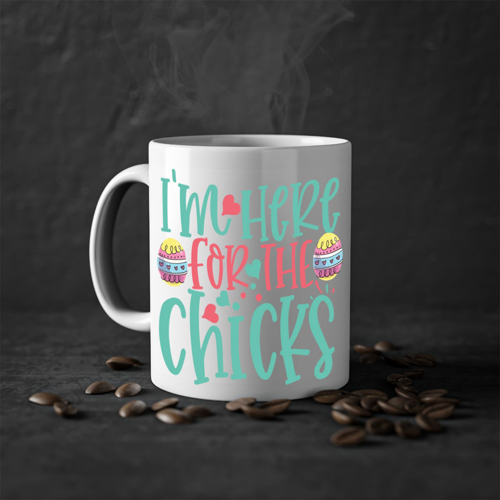 im here for the chicks 114#- easter-Mug / Coffee Cup