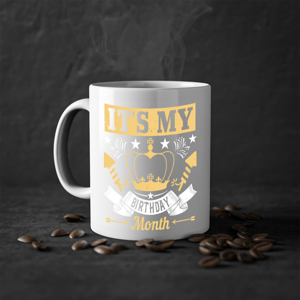 its my birthday month Style 85#- birthday-Mug / Coffee Cup