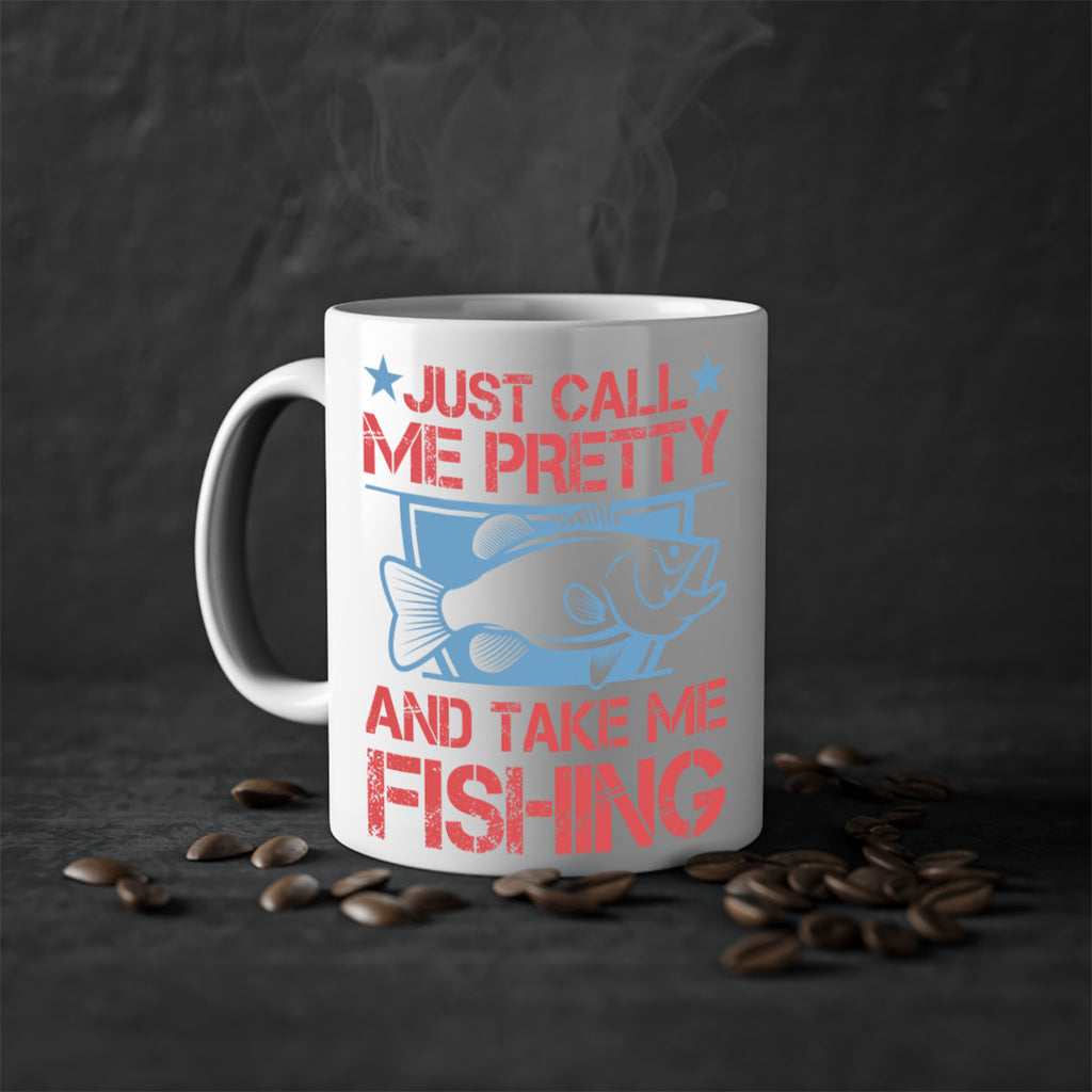 just call me pretty and take me fishing 251#- fishing-Mug / Coffee Cup