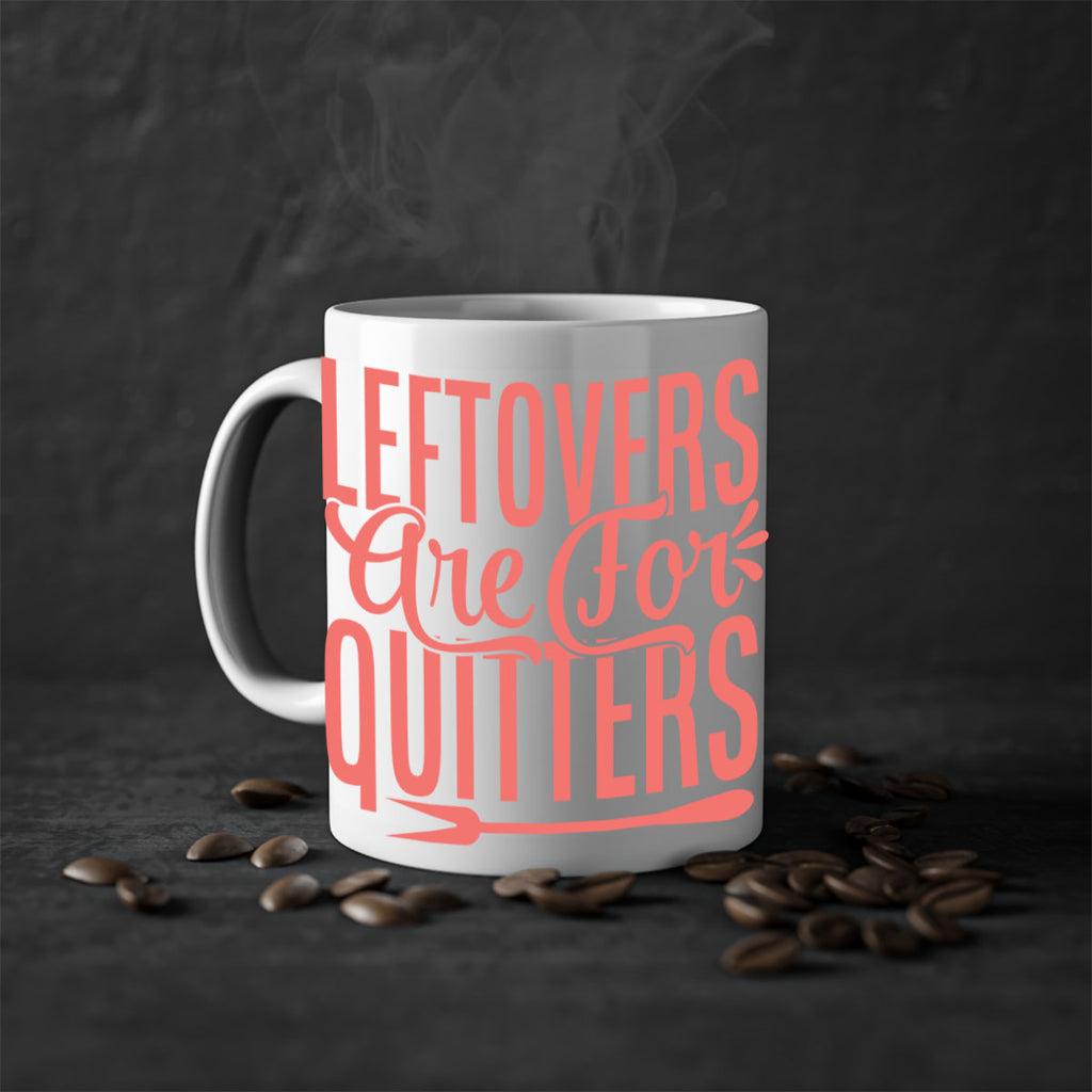 leftovers are for quitters 15#- kitchen-Mug / Coffee Cup