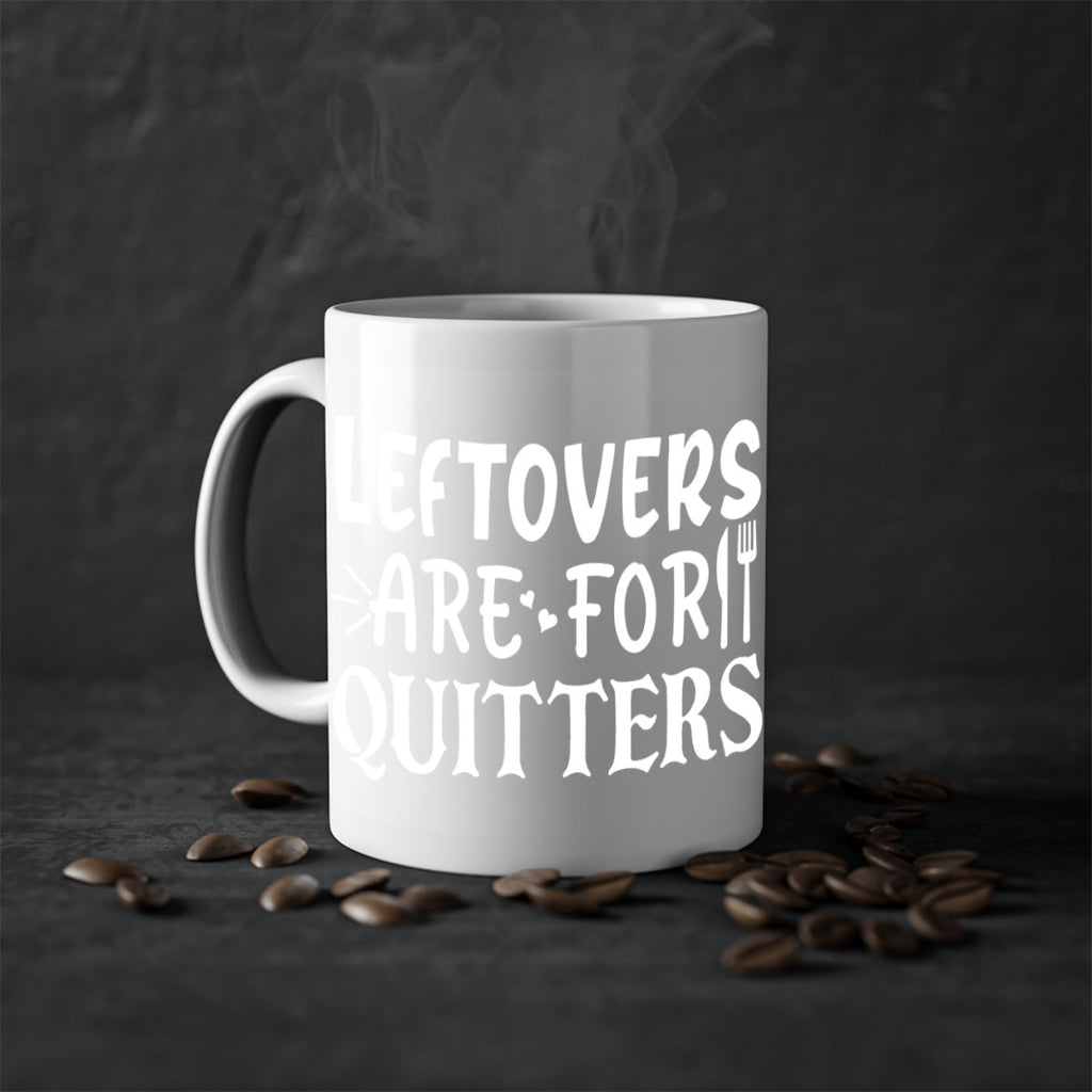 leftovers are for quitters 27#- kitchen-Mug / Coffee Cup