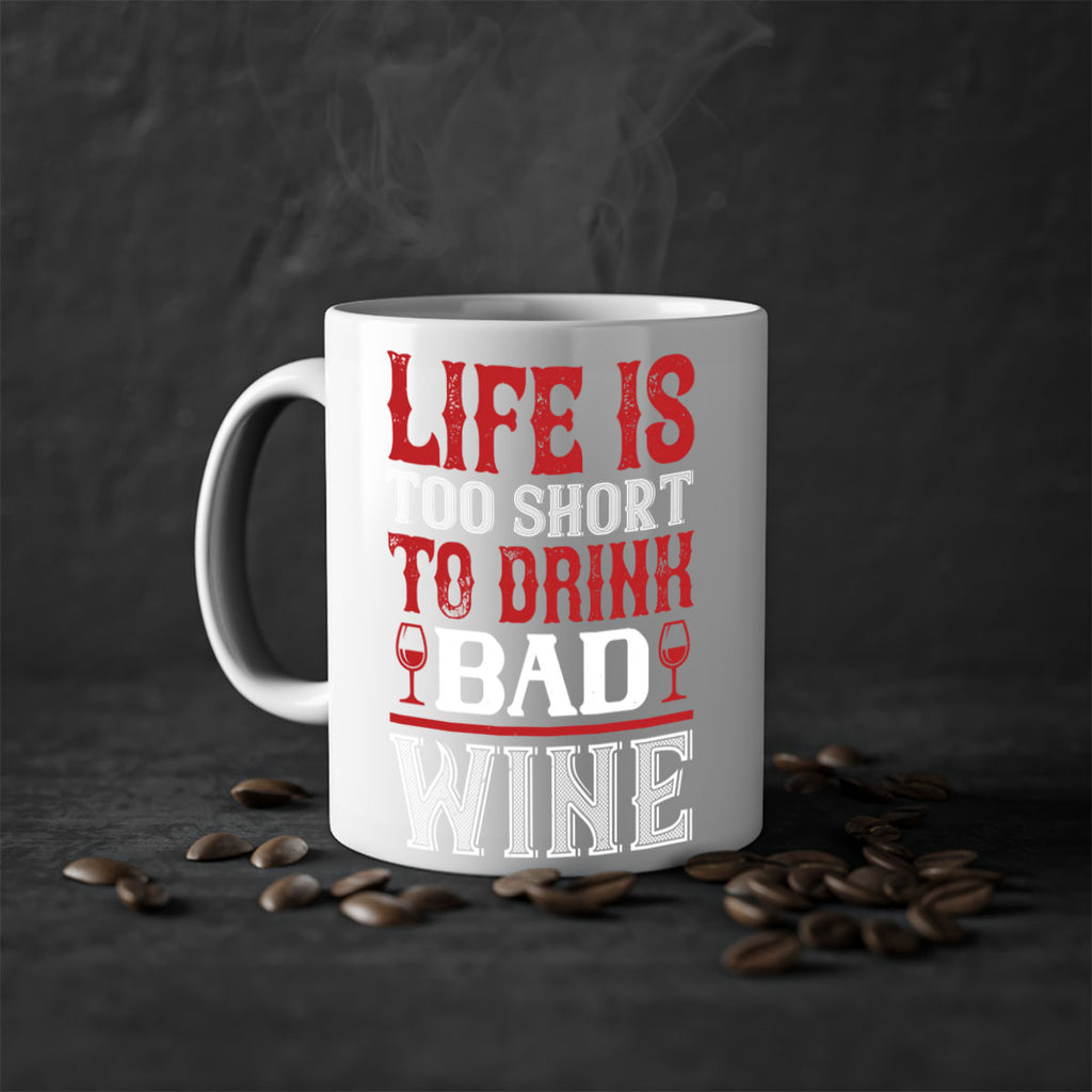 life is too short 71#- wine-Mug / Coffee Cup