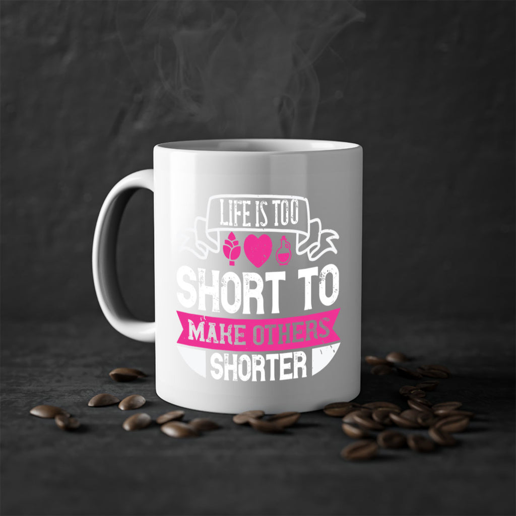 life is too short to make others shorter 124#- vegan-Mug / Coffee Cup