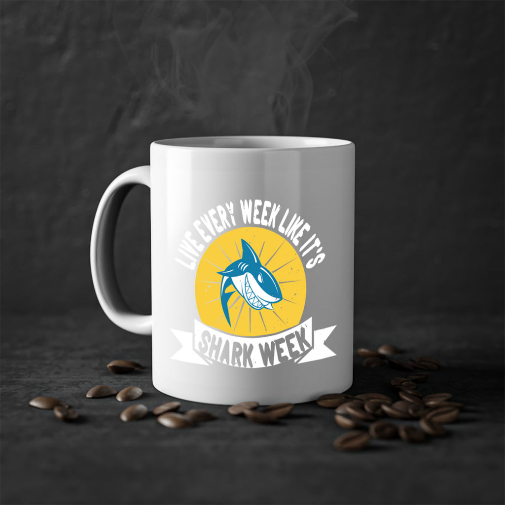 live every week like its shark week Style 56#- Shark-Fish-Mug / Coffee Cup