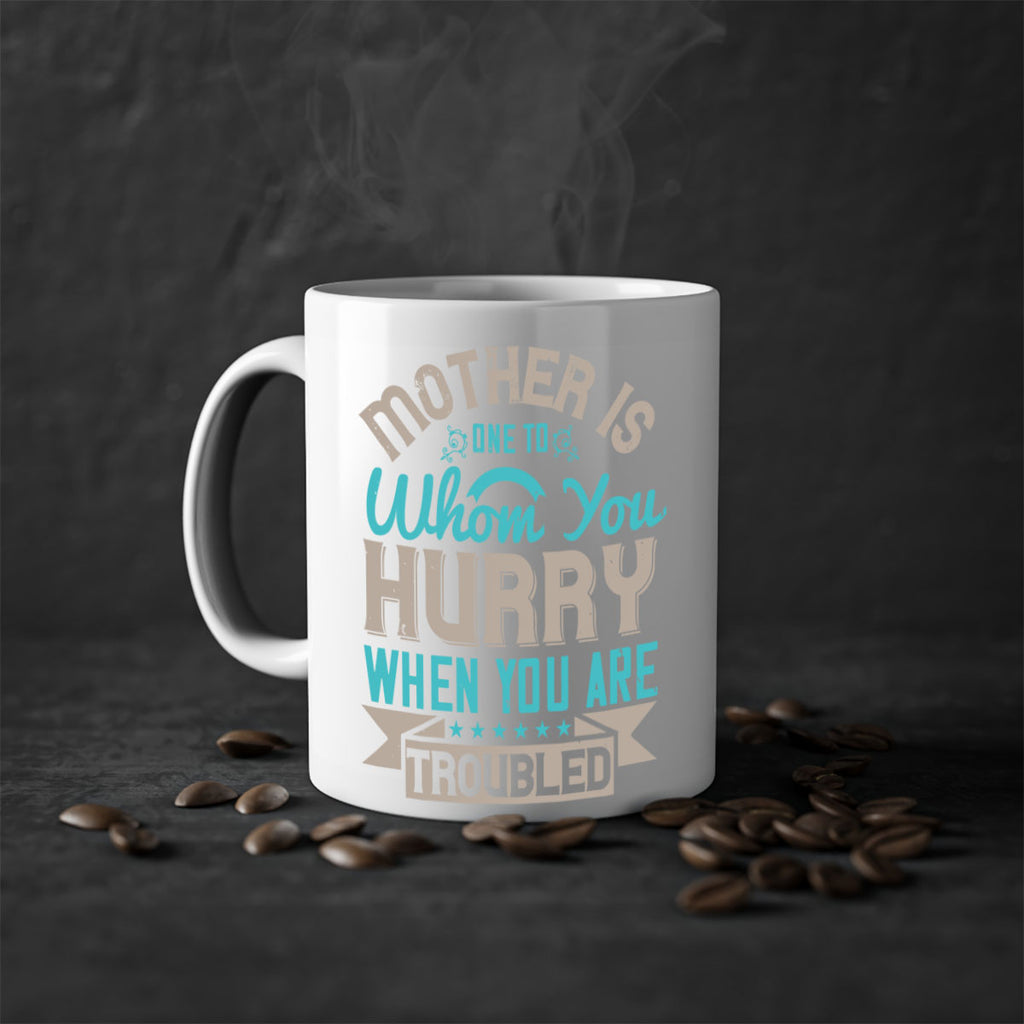 mother is one to whom you hurry when you are troubled 108#- mom-Mug / Coffee Cup