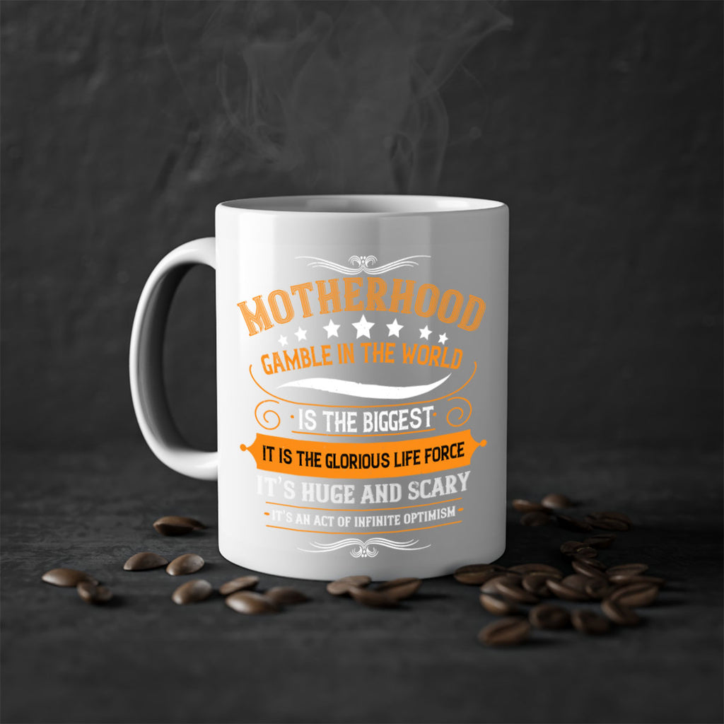 motherhood is the biggest gamble in the world 252#- mom-Mug / Coffee Cup