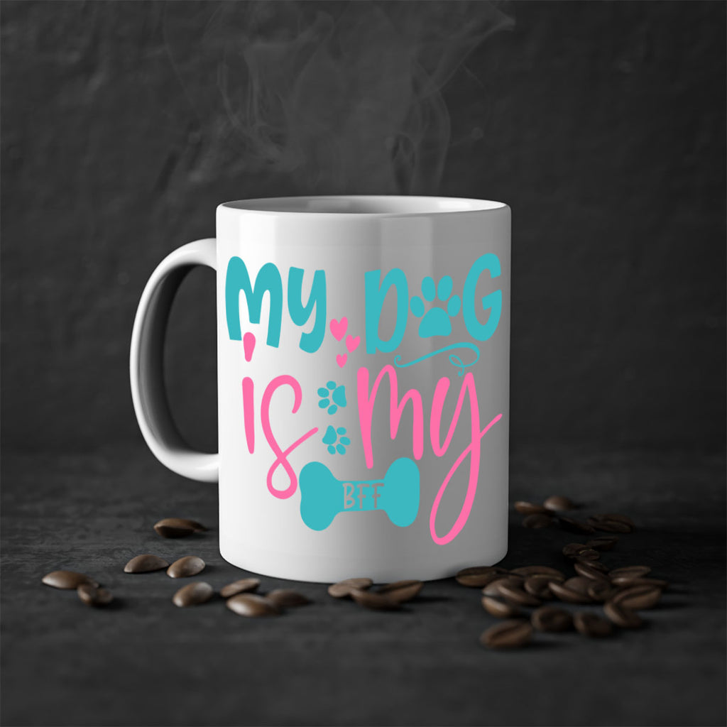 my dog is my bff 310#- mom-Mug / Coffee Cup
