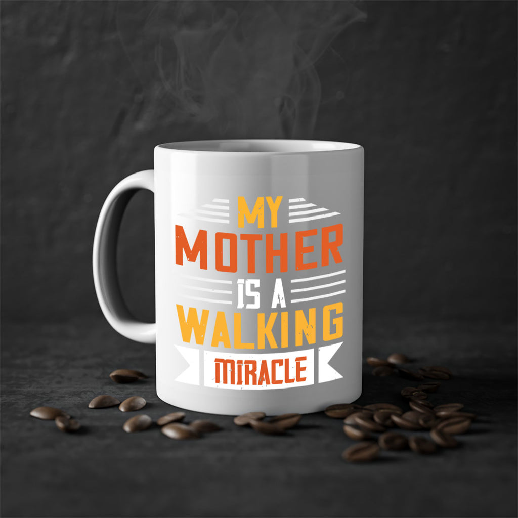 my mother is a walking miracle 85#- mom-Mug / Coffee Cup