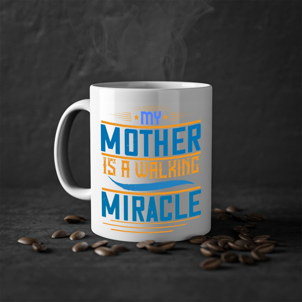 my mother is a walking miracle 86#- mom-Mug / Coffee Cup
