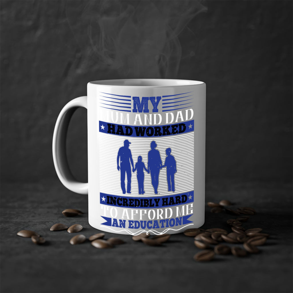 my mum and dad had worked incredibly hard to afford me an education 37#- parents day-Mug / Coffee Cup
