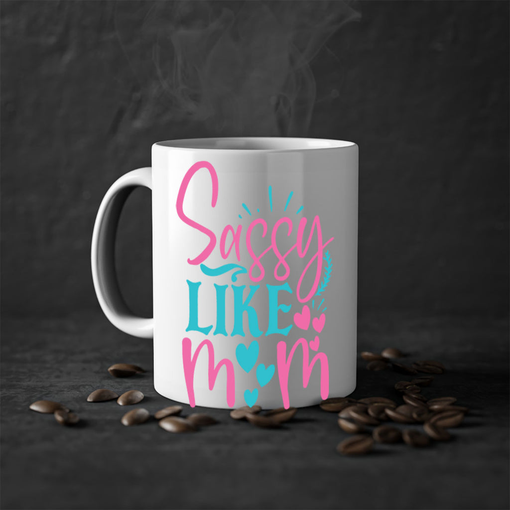 sassy like mom 303#- mom-Mug / Coffee Cup