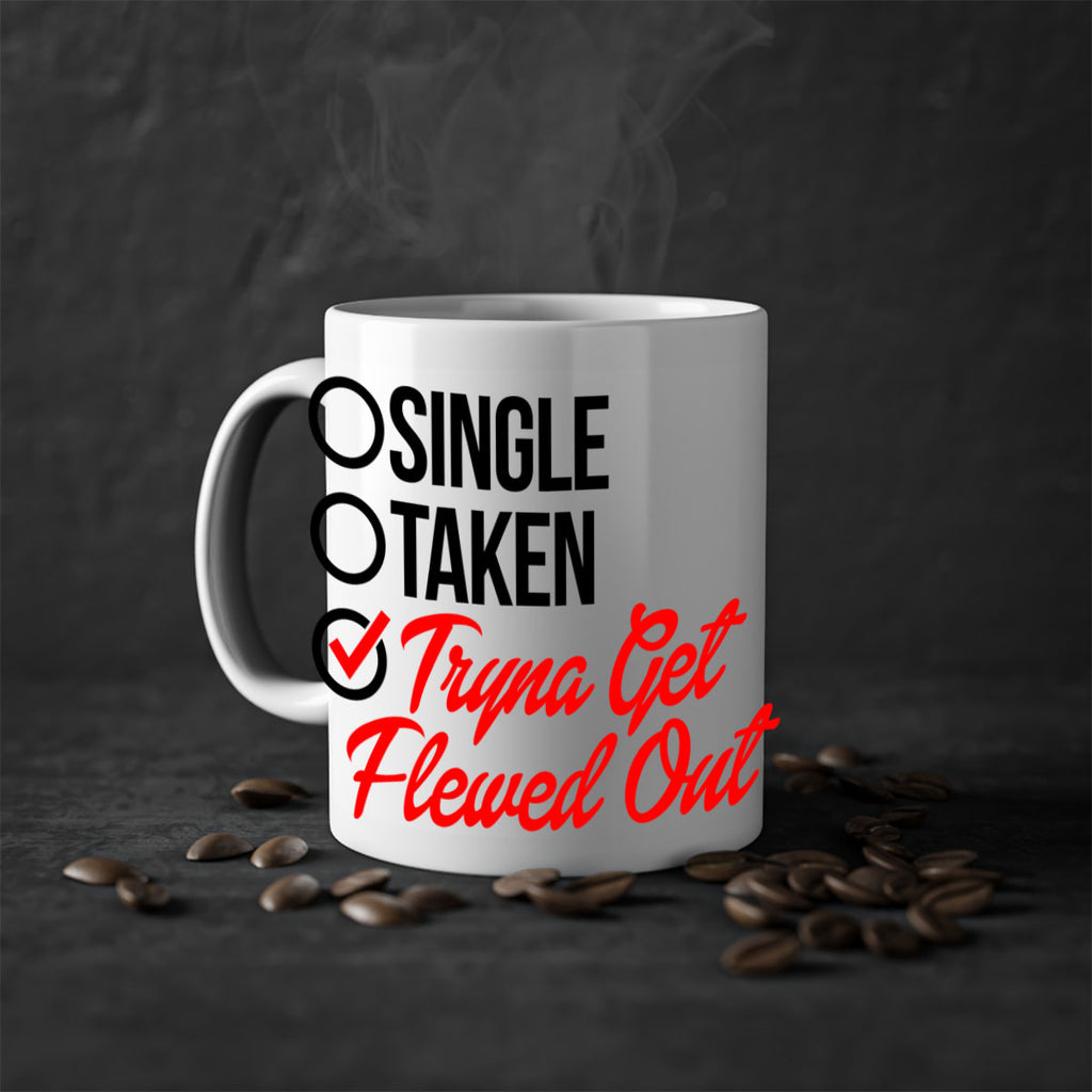 single taken tryna get flewed out 36#- black words - phrases-Mug / Coffee Cup