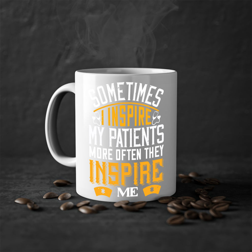 sometime i inspire my patients Style 247#- nurse-Mug / Coffee Cup