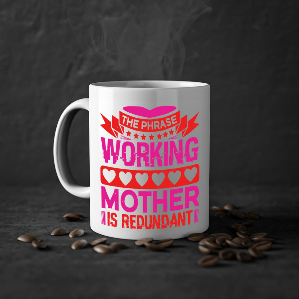 the phrase working mother is redundant 22#- mothers day-Mug / Coffee Cup
