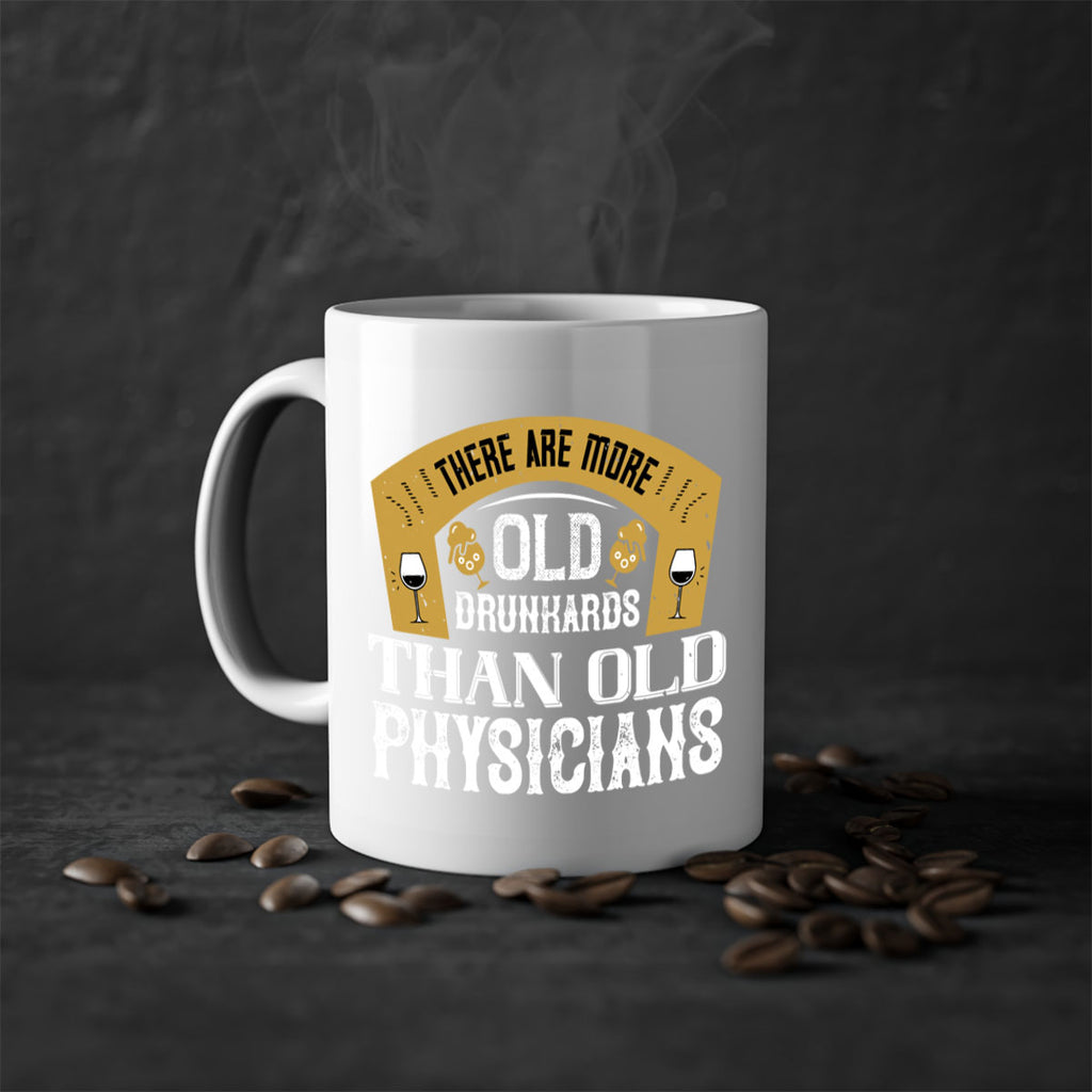 there are more old drunkards than old physicians 27#- drinking-Mug / Coffee Cup