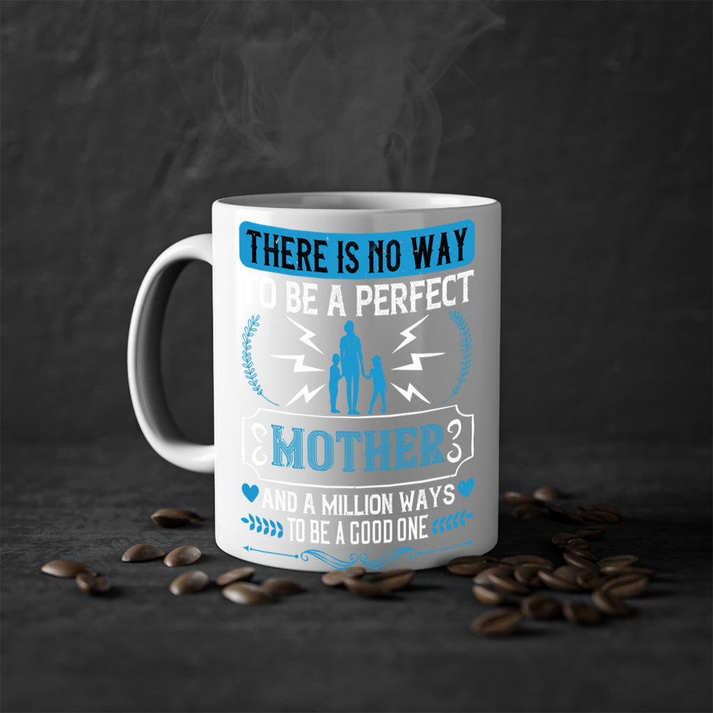 there is no way to be a perfect 23#- mothers day-Mug / Coffee Cup